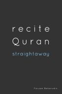 Recite Quran Straightaway di Fauzan Baharudin edito da Blurb