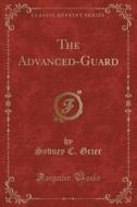 The Advanced-guard (classic Reprint) di Sydney C Grier edito da Forgotten Books