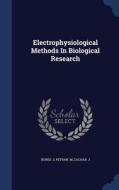 Electrophysiological Methods In Biological Research di Bures J, Petran M, Zachar J edito da Sagwan Press