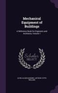 Mechanical Equipment Of Buildings di Louis Allen Harding, Arthur Cutts Willard edito da Palala Press