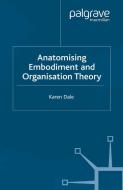 Anatomising Embodiment and Organisation Theory di K. Dale edito da Palgrave Macmillan
