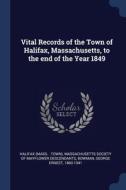 Vital Records Of The Town Of Halifax, Ma di HALIFAX HALIFAX edito da Lightning Source Uk Ltd
