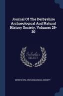 Journal Of The Derbyshire Archaeological di DERBYSHIRE SOCIETY edito da Lightning Source Uk Ltd