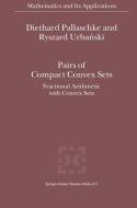 Pairs of Compact Convex Sets di Diethard Ernst Pallaschke, R. Urbanski edito da Springer Netherlands