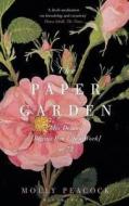 The Paper Garden di Molly Peacock edito da Bloomsbury Publishing Plc