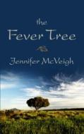 The Fever Tree di Jennifer McVeigh edito da Thorndike Press