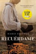 Remember Me \ Recuérdame (Spanish Edition): El Barco Que Salvó a Quinientos Niños Republicanos de la Guerra Civil Españo di Mario Escobar edito da HARPER ONE