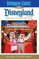 Disneyland Resort: The Official Guide: Expert Advice from the Inside Source di Birnbaum Travel Guides edito da DISNEY PR