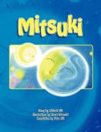 Mitsuki di Michael Gill edito da Xlibris