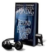 Beyond the Highland Mist [With Earbuds] di Karen Marie Moning edito da Findaway World