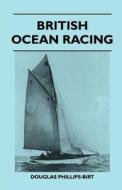 British Ocean Racing di British Ocean Racing edito da Patterson Press