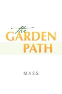 The Garden Path di Mass edito da Xlibris Corporation
