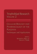 Cellular Biology and Pharmacology of the Placenta edito da Springer US