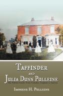 Taffinder and Julia Dunn Pulleine di Imogene H. Pulleine edito da iUniverse