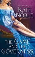 The Game and the Governess di Kate Noble edito da POCKET BOOKS