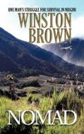 Nomad: One Man's Struggle for Survival in Niugini di Winston Brown edito da Authorhouse