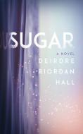 Sugar di Deirdre Riordan Hall edito da SKYSCAPE