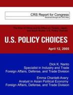 The Rise of China and Its Effect on Taiwan, Japan, and South Korea: U.S. Policy Choices di Congressional Research Service edito da Createspace