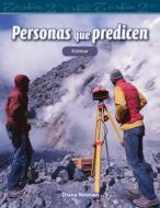 Personas Que Predicen (People Who Predict) (Spanish Version) (Nivel 4 (Level 4)): Estimar (Estimating) di Diana Noonan edito da SHELL EDUC PUB