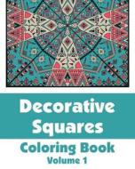 Decorative Squares Coloring Book (Volume 1) di Various, H. R. Wallace Publishing edito da Createspace