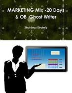 Marketing Mix 20 Days Ghost Writer: Marketing Mix di Sh Shahinaz El Ramly Ly edito da Createspace