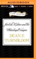 Sherlock Holmes and the Whitechapel Vampire di Dean P. Turnbloom edito da Classic Collection