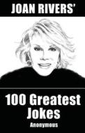 Joan Rivers' 100 Greatest Jokes di Anonymous edito da Createspace
