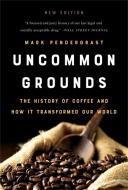 Uncommon Grounds (New edition) di Mark Pendergrast edito da INGRAM PUBLISHER SERVICES US