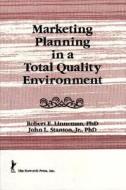 Marketing Planning In A Total Quality Environment di William Winston, Robert E. Linneman, John L. Stanton edito da Taylor & Francis Inc