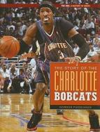 The Story of the Charlotte Bobcats di Gordon Pueschner edito da CREATIVE CO