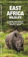 East Africa Wildlife: A Folding Pocket Guide to Familiar Species in Kenya, Tanzania & Uganda di James Kavanagh edito da Waterford Press