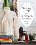 Sewing Knits from Fit to Finish di Linda Lee edito da Rockport Publishers Inc.