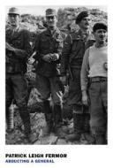 Abducting a General: The Kreipe Operation in Crete di Patrick Leigh Fermor edito da NEW YORK REVIEW OF BOOKS