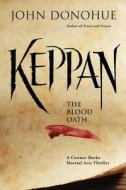 Keppan: The Blood Oath (a Connor Burke Martial Arts Thriller) di John Donohue edito da YMAA PUBN CTR