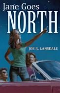 Jane Goes North di Joe R. Lansdale edito da SUBTERRANEAN PR