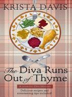 The Diva Runs Out of Thyme di Krista Davis edito da Wheeler Publishing