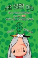 The Cash Cow di Kirk Waidell edito da America Star Books