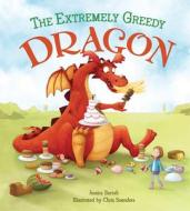 The Extremely Greedy Dragon di Jessica Barrah edito da QEB Publishing