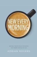 New Every Morning di Adrian Rogers, Adrian Rodgers edito da Innovo Publishing LLC