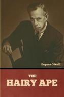 The Hairy Ape di Eugene O'Neill edito da Bibliotech Press