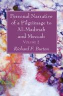 Personal Narrative of a Pilgrimage to Al-Madinah and Meccah, Volume 2 di Richard F. Burton edito da Wipf and Stock