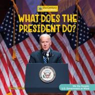 What Does the President Do? di Kevin Winn edito da CHERRY LAKE PUB