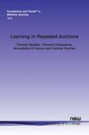 Learning In Repeated Auctions di Thomas Nedelec, Clement Calauzenes, Noureddine El Karoui, Vianney Perchet edito da Now Publishers