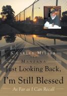 Just Looking Back, I'm Still Blessed di Manzana Manzana edito da Page Publishing Inc