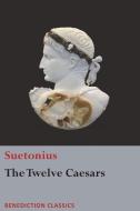 The Twelve Caesars di Suetonius edito da Benediction Books