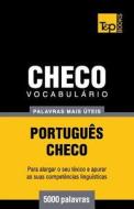 Vocabulário Portuguès-Checo - 5000 Palavras Mais Úteis di Andrey Taranov edito da T&p Books