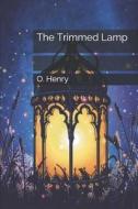 TRIMMED LAMP di O. Henry edito da INDEPENDENTLY PUBLISHED