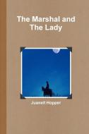 The Marshal And The Lady di Juanell Hopper edito da Lulu.com