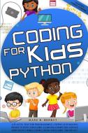 Coding for kids Python di Mark B. Bennet edito da uk selfpublishing ltd