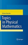 Topics in Physical Mathematics di Kishore Marathe edito da Springer-Verlag GmbH